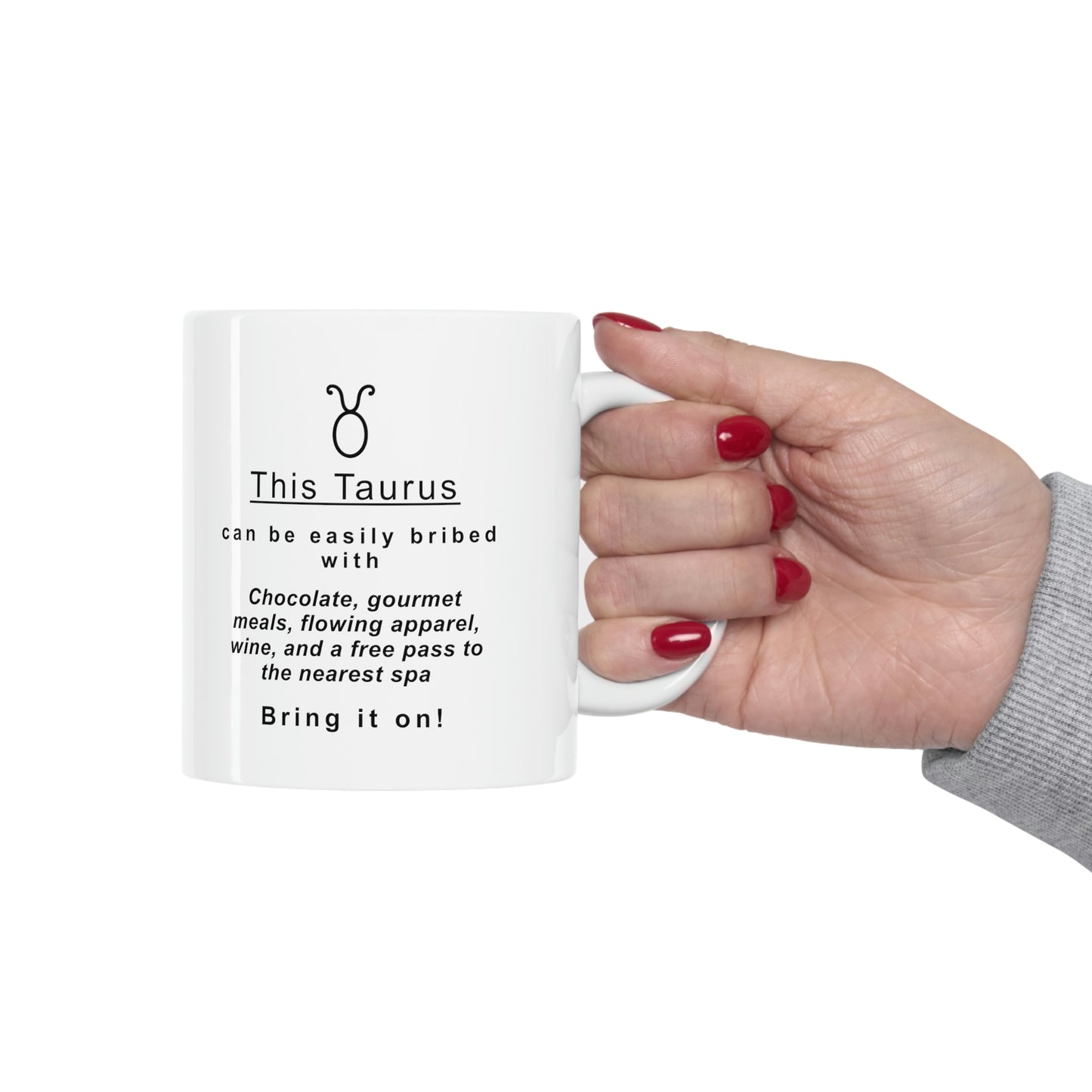 Taurus Mug: This Taurus Can Be Bribed With... - full text in description
