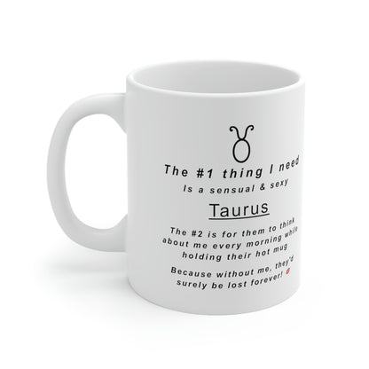 Taurus Mug: "My Taurus Would Be Lost Without Me" - full text in description