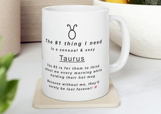 Taurus Mug: "My Taurus Would Be Lost Without Me" - full text in description