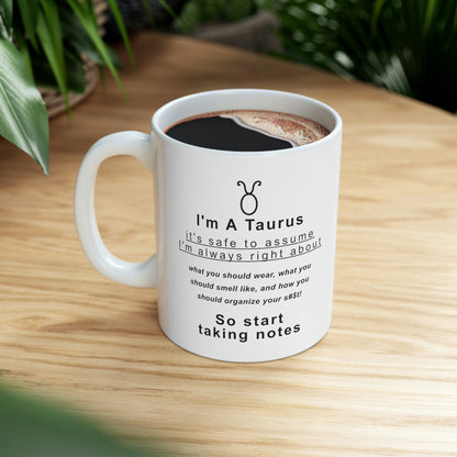 Taurus Mug: I'm A Taurus - Assume I'm Right About... - full text in description