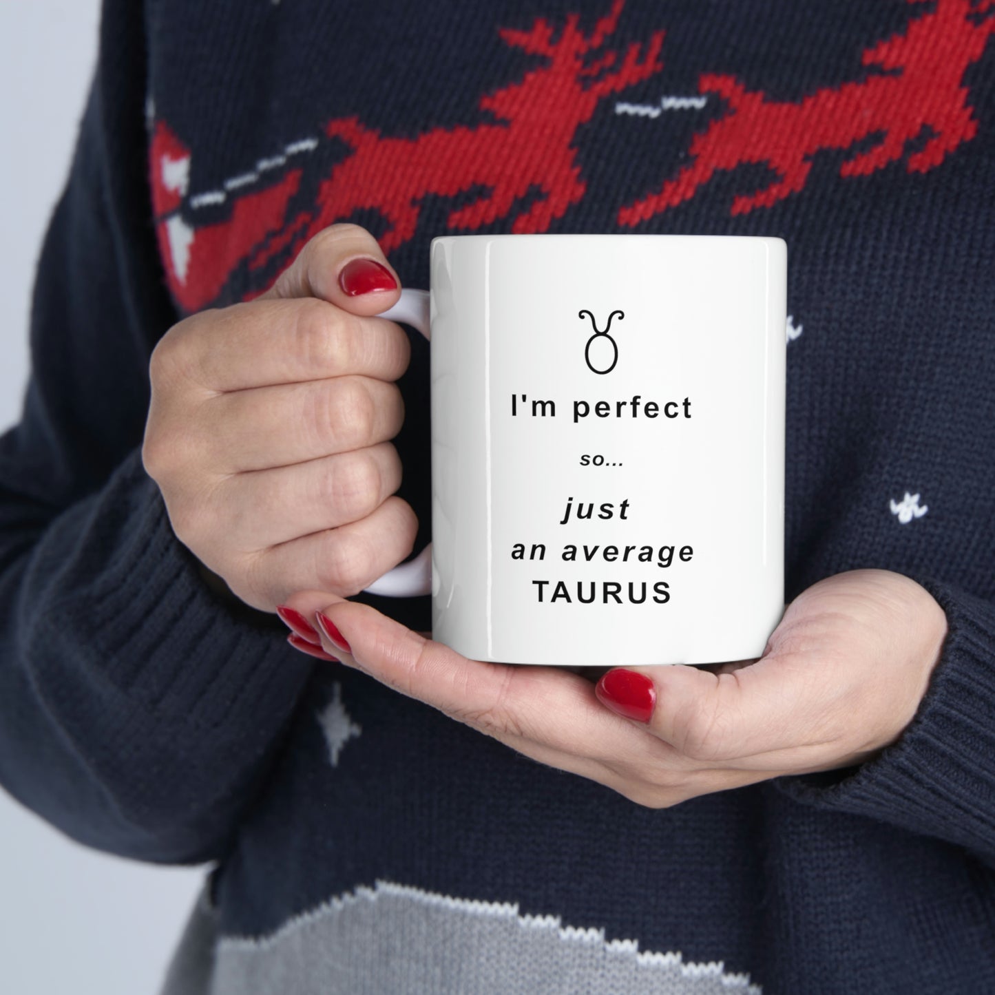 Taurus Mug: I'm perfect, so just an average Taurus