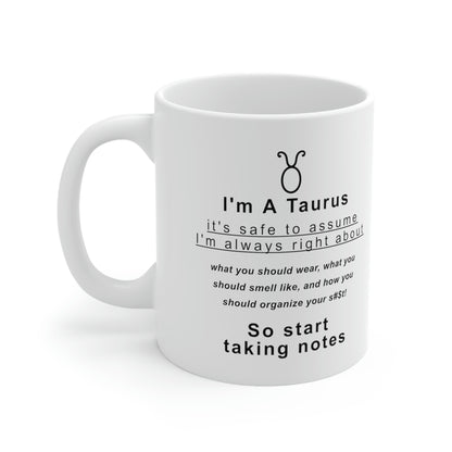 Taurus Mug: I'm A Taurus - Assume I'm Right About... - full text in description