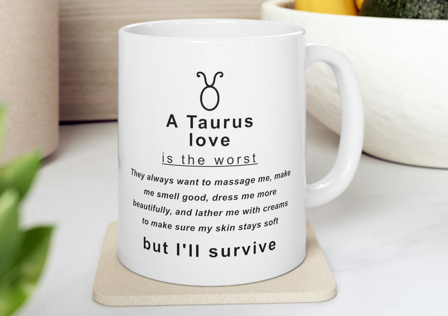 Taurus Mug: "Taurus Love is the Worst!" - full text in description