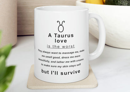 Taurus Mug: "Taurus Love is the Worst!" - full text in description