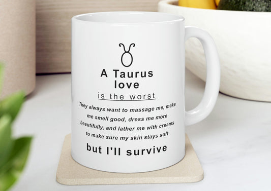 Taurus Mug: "Taurus Love is the Worst!" - full text in description