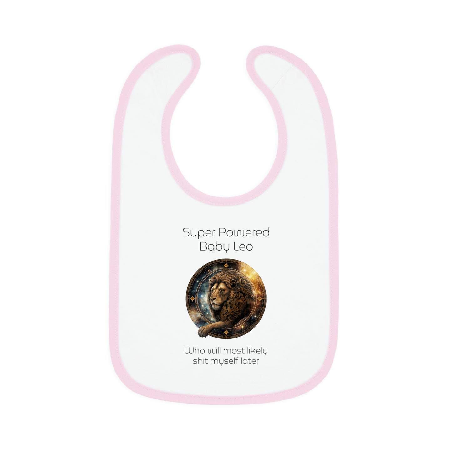 Baby Leo Bib: "Super powered baby Leo - who will most likely shit myself later
