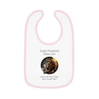 Baby Leo Bib: "Super powered baby Leo - who will most likely shit myself later