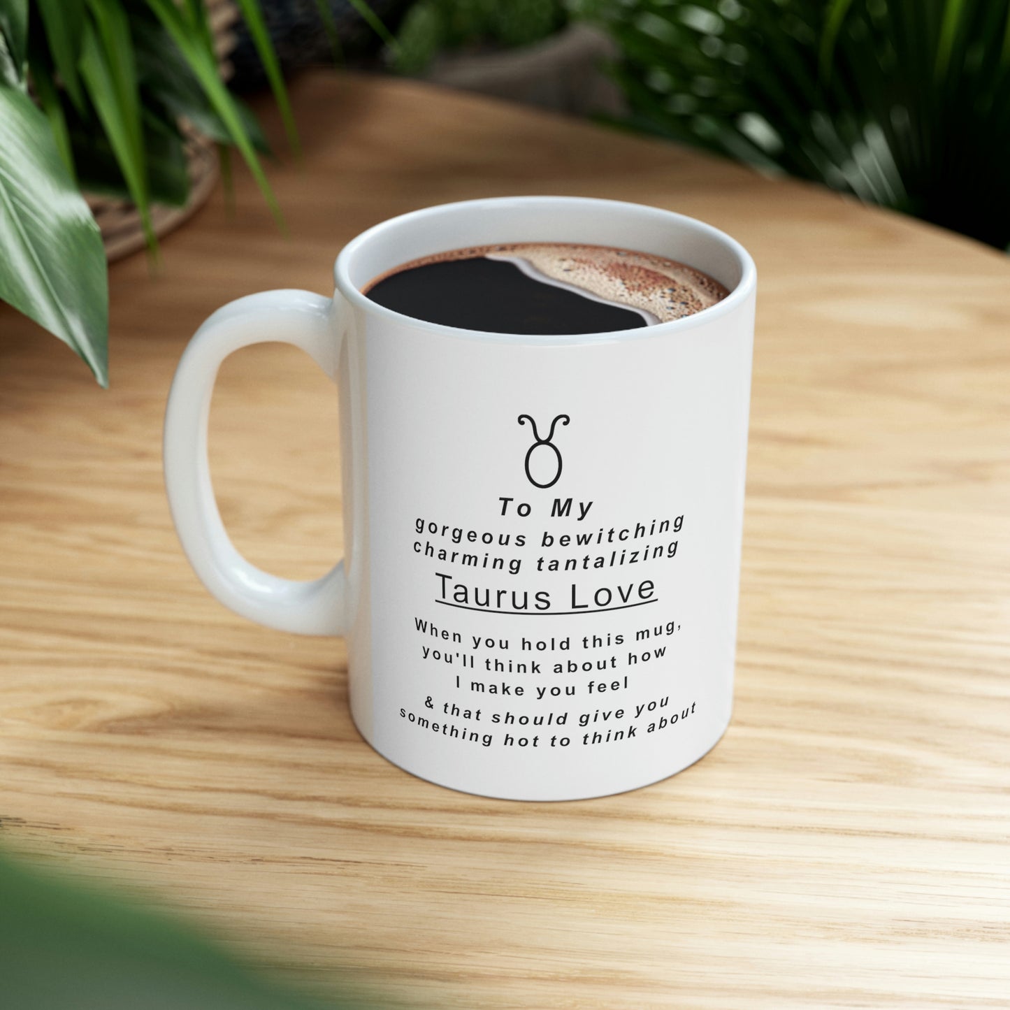 Taurus Mug: "To My Taurus Love" - full text in description