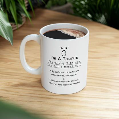 Taurus Mug: "2 Things You Don't Mess With" - full text in description