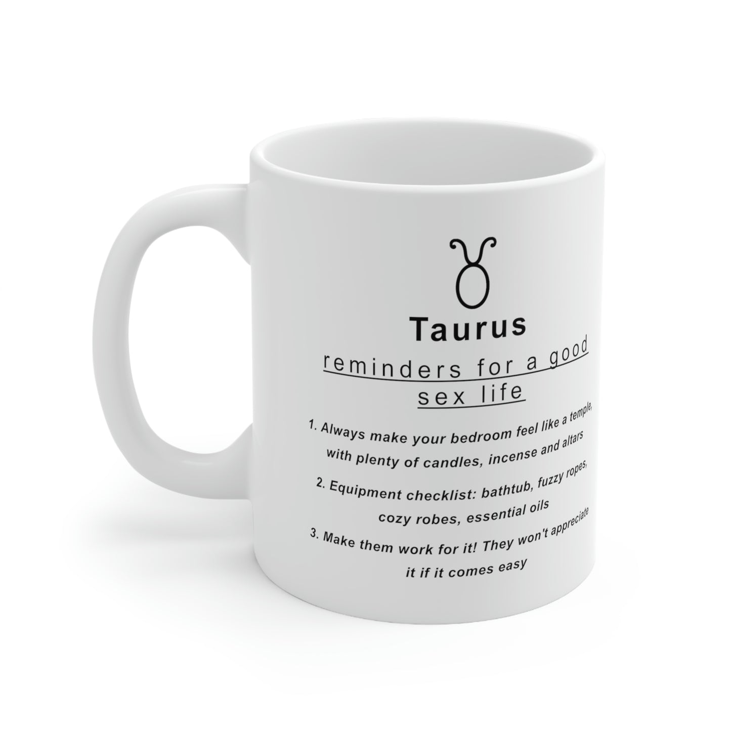 Taurus mug: "Taurus Reminders for Good Sex Life" - full text in the description