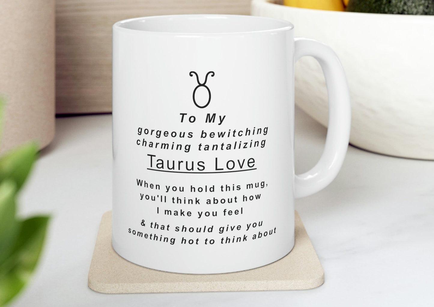 Taurus Mug: "To My Taurus Love" - full text in description