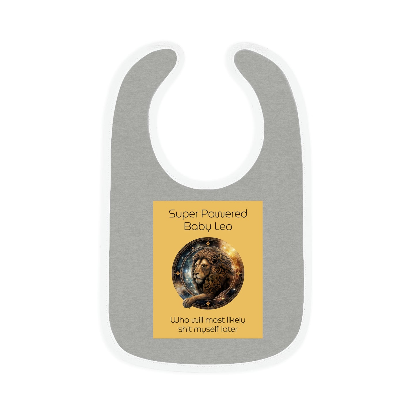 Baby Leo Bib: "Super powered baby Leo - who will most likely shit myself later