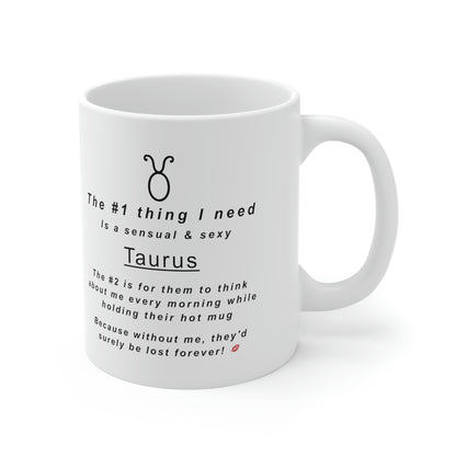 Taurus Mug: "My Taurus Would Be Lost Without Me" - full text in description