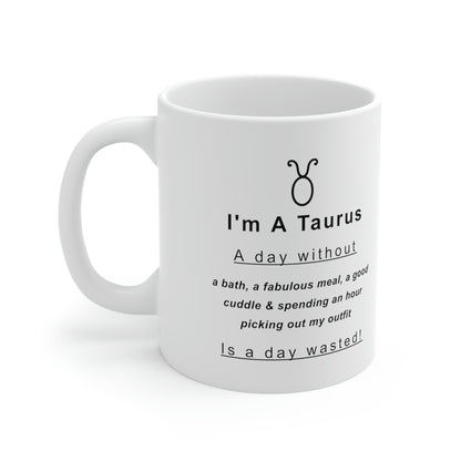 Taurus Mug: A day without a bath..." - full text in description