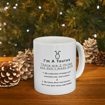 Taurus Mug: "2 Things You Don't Mess With" - full text in description