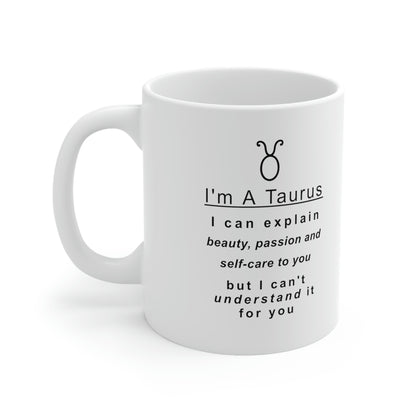 Taurus Mug: "Things A Taurus Can Explain" - full text in description