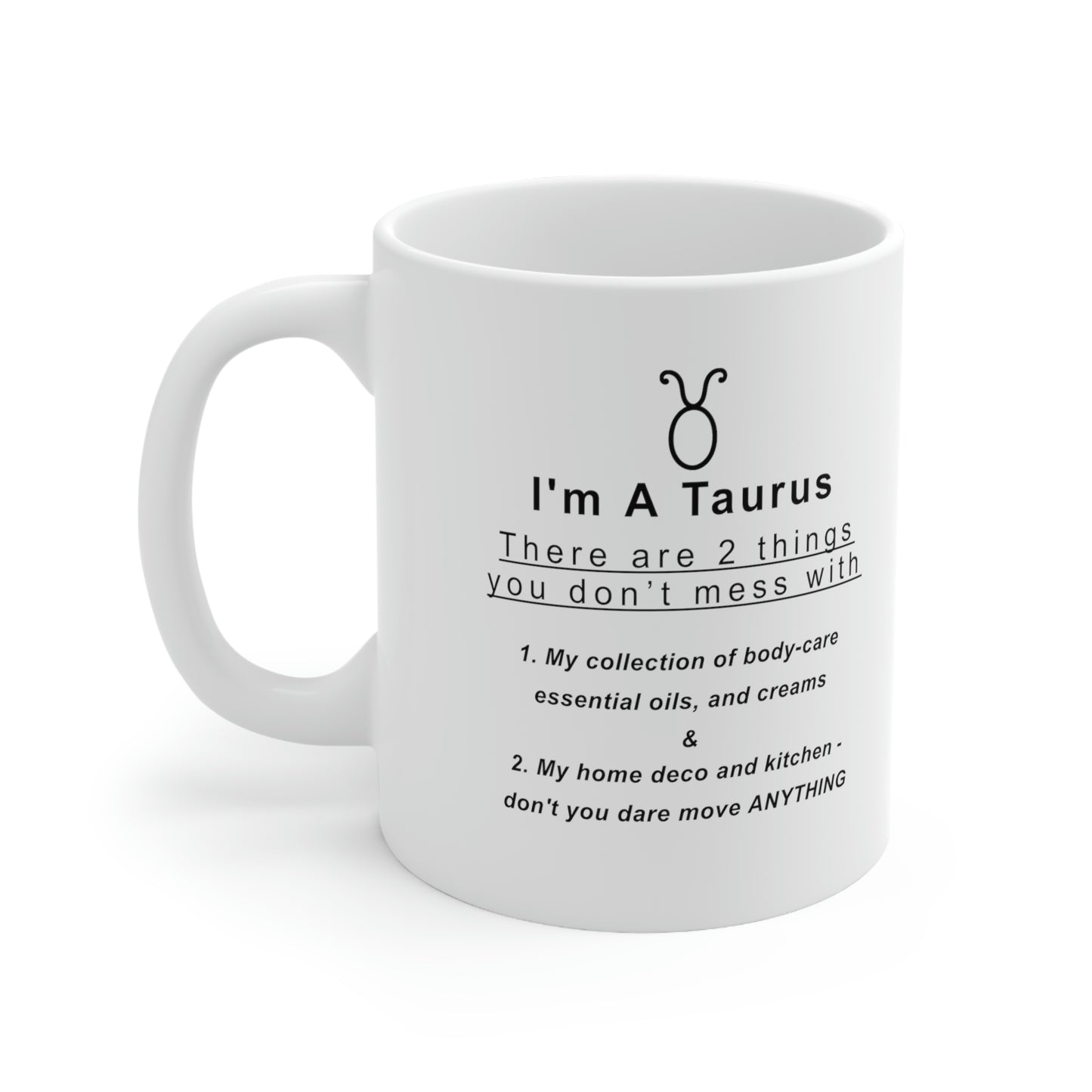 Taurus Mug: "2 Things You Don't Mess With" - full text in description