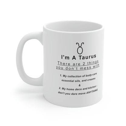 Taurus Mug: "2 Things You Don't Mess With" - full text in description