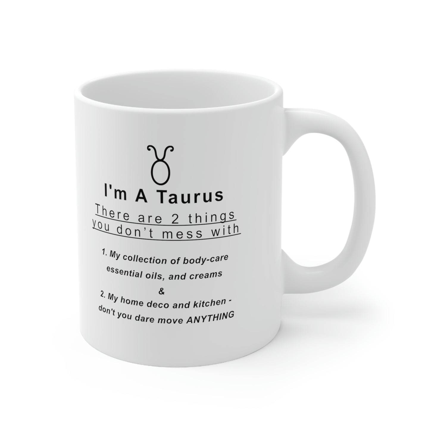 Taurus Mug: "2 Things You Don't Mess With" - full text in description