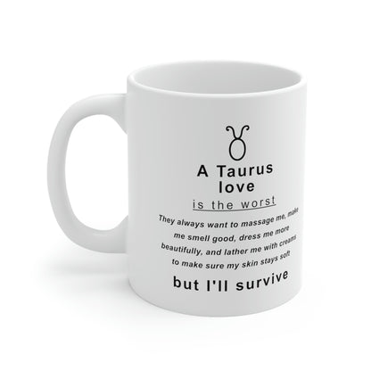 Taurus Mug: "Taurus Love is the Worst!" - full text in description