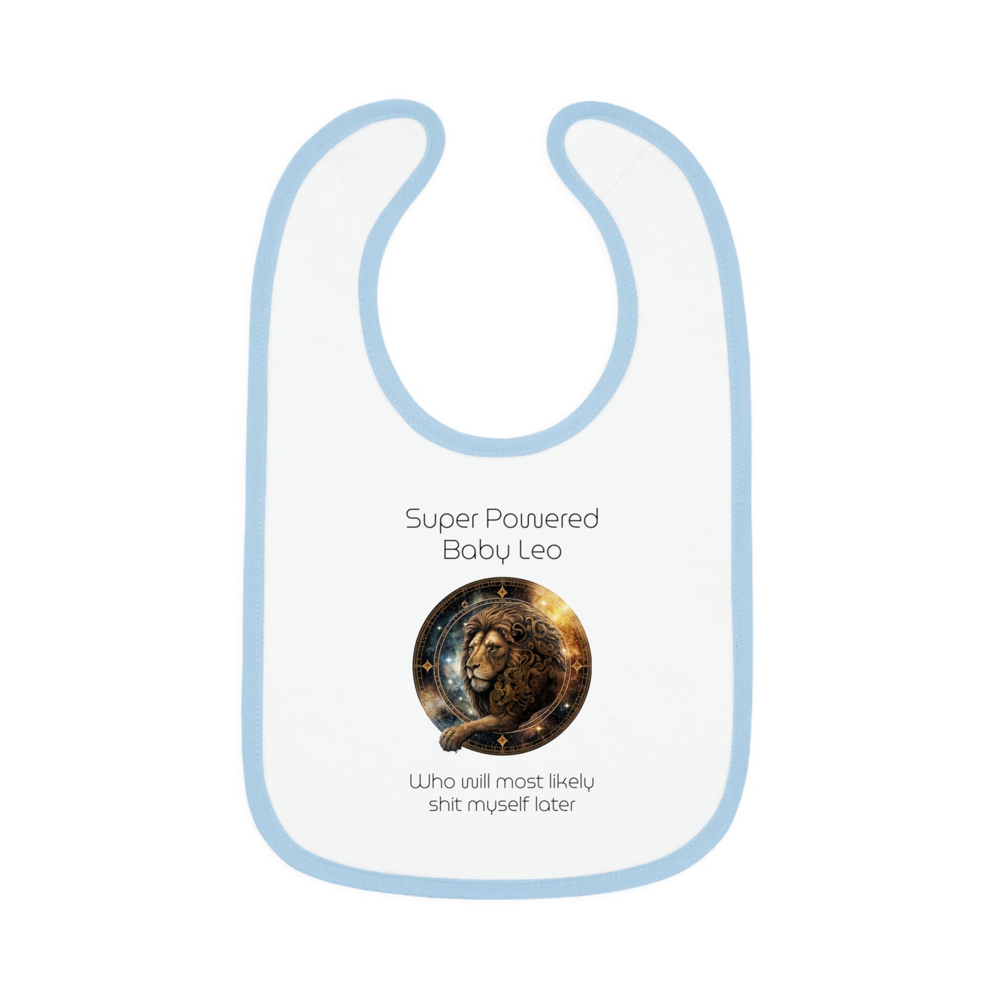 Baby Leo Bib: "Super powered baby Leo - who will most likely shit myself later