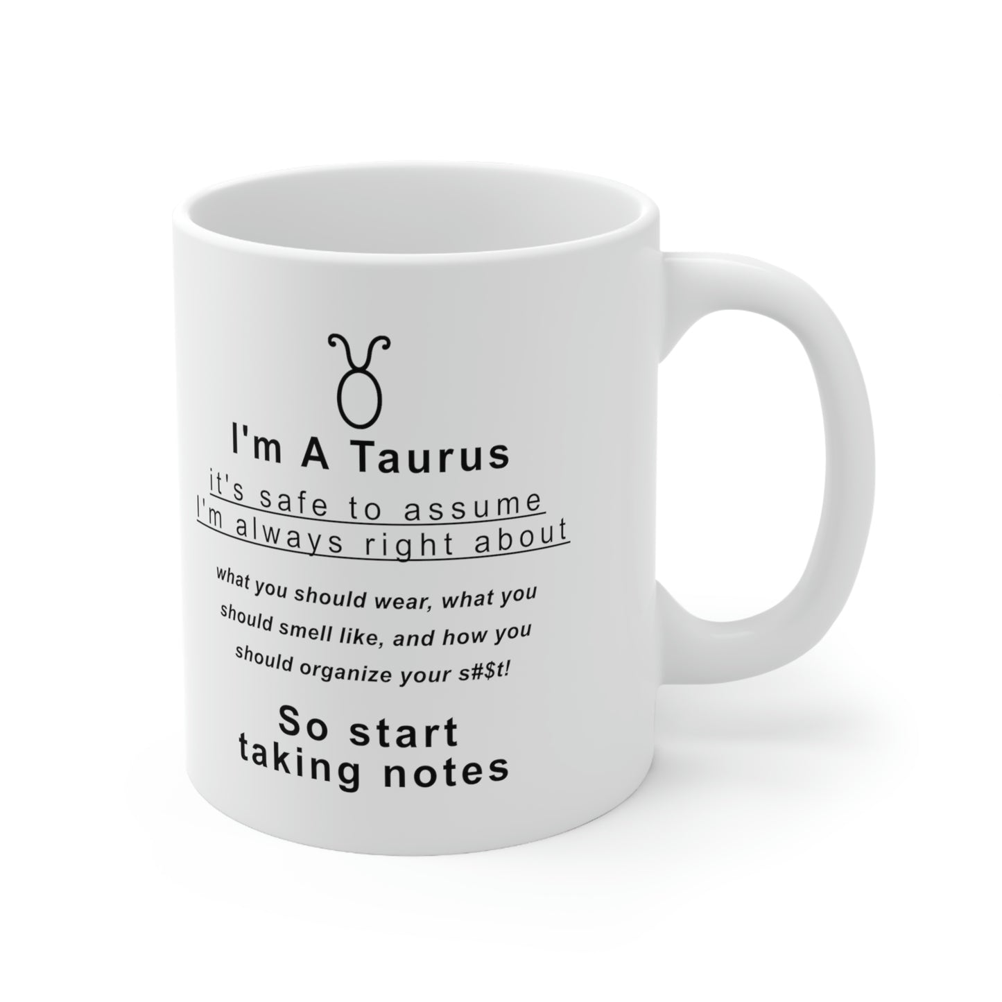 Taurus Mug: I'm A Taurus - Assume I'm Right About... - full text in description