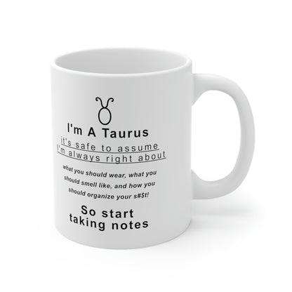 Taurus Mug: I'm A Taurus - Assume I'm Right About... - full text in description