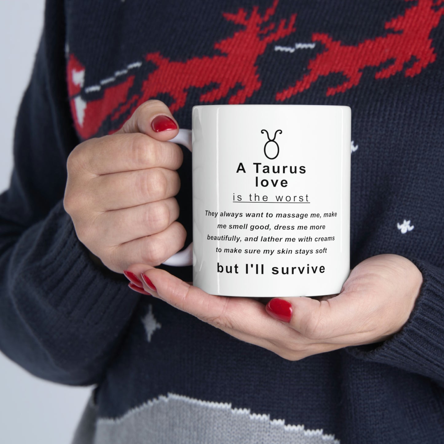 Taurus Mug: "Taurus Love is the Worst!" - full text in description