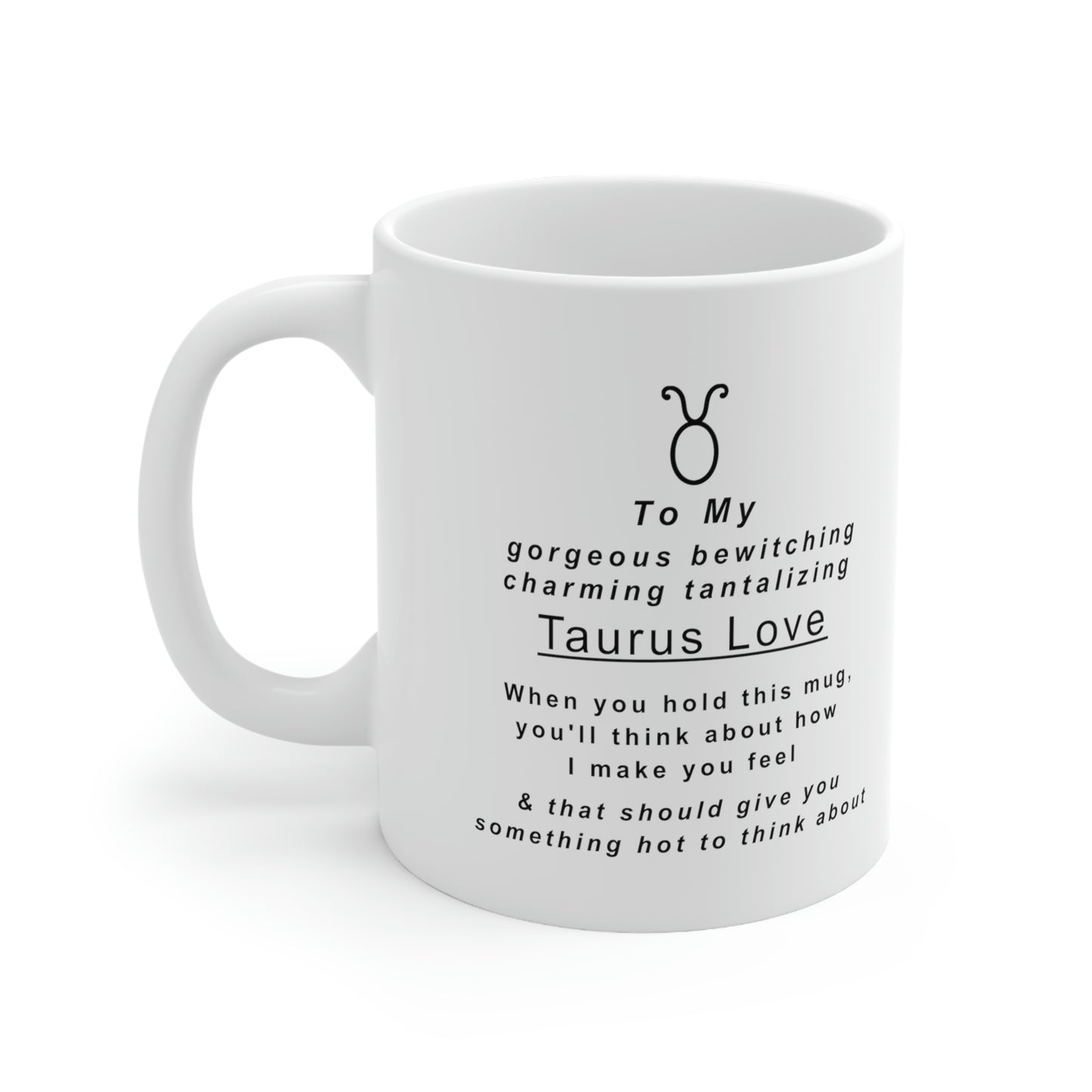 Taurus Mug: "To My Taurus Love" - full text in description
