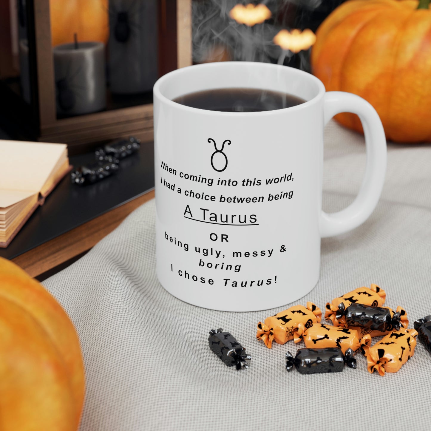 Taurus Mug: "I Chose Taurus" - full text in description