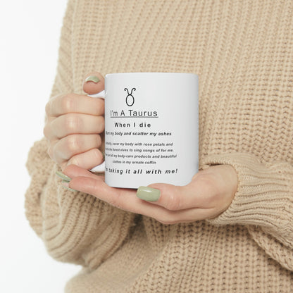 Taurus Mug: "When I Die, I'm Taking It All With Me" - full text in description