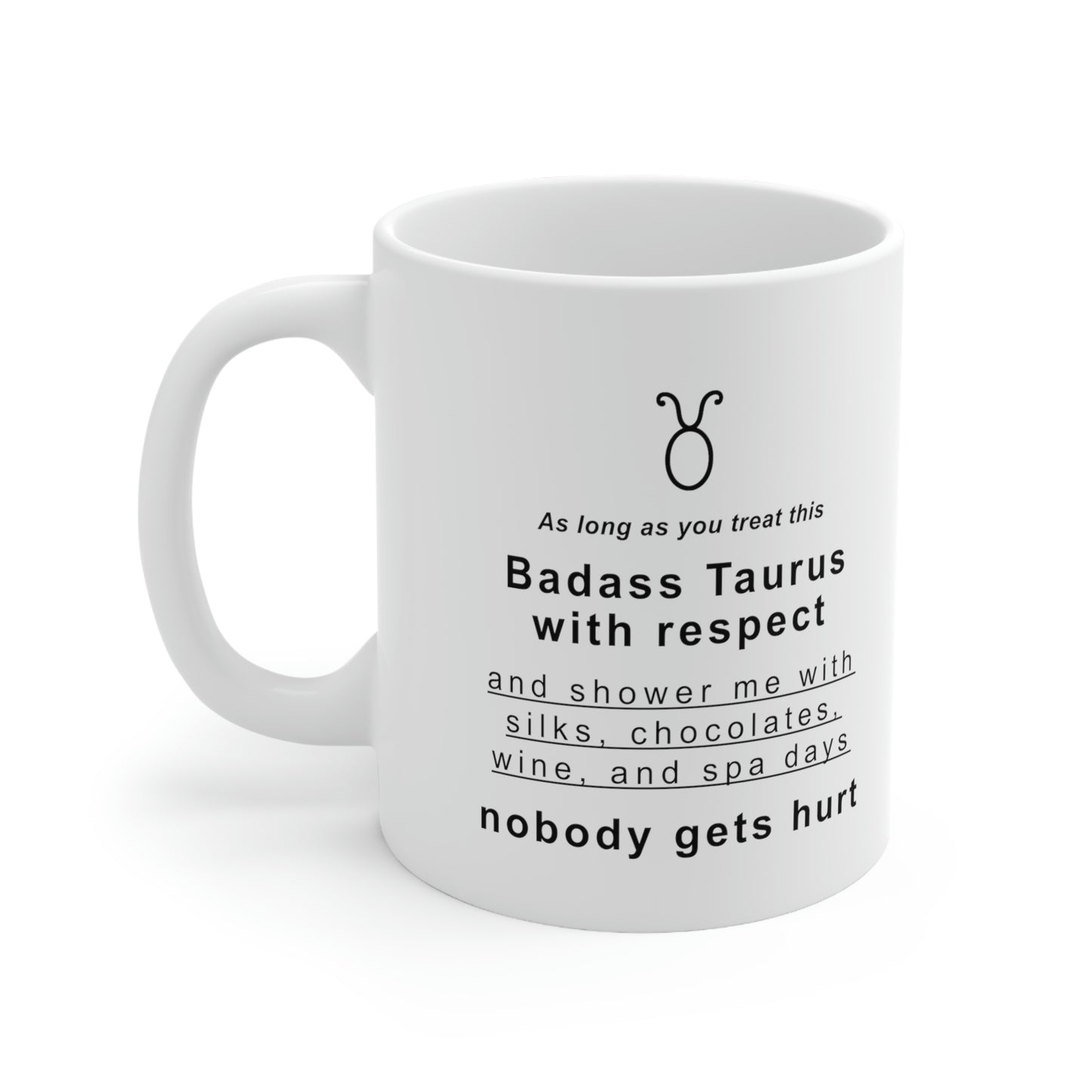 Taurus Mug: As long as you treat this badass Taurus with respect... - full text in description